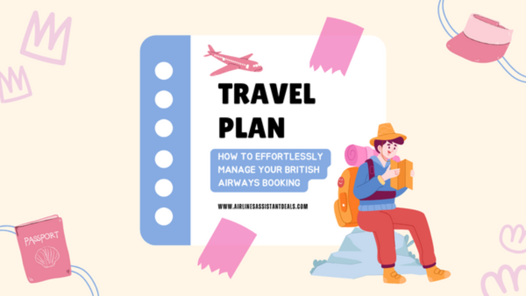 guide to effortlessly managing your british airways booking