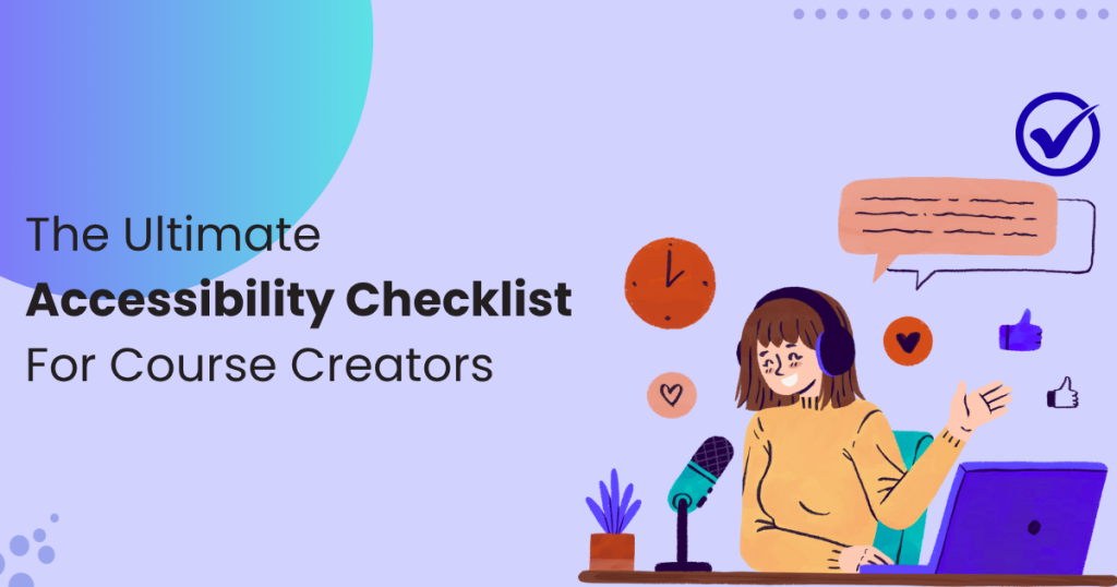 The Ultimate Accessibility Checklist For Course Creators
